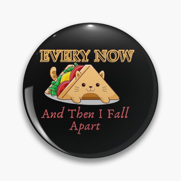 Item preview,  Every Now And Then I Fall Apart designed and sold by ami28.