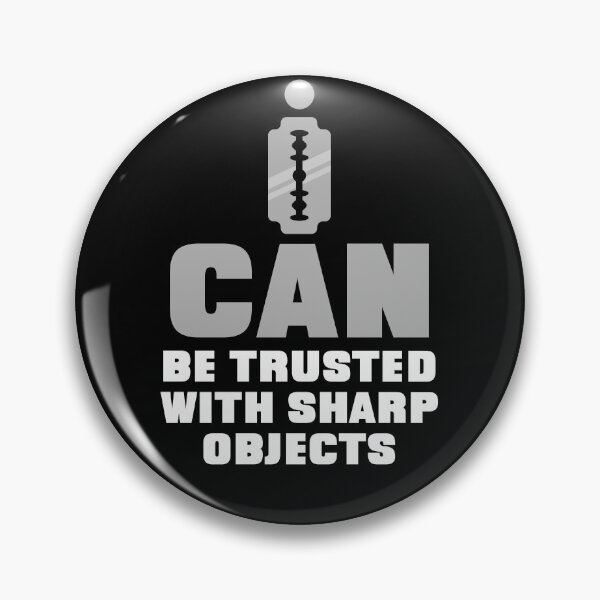 Item preview, I Can Be Trusted With Sharp Objects designed and sold by AnnPrecious.