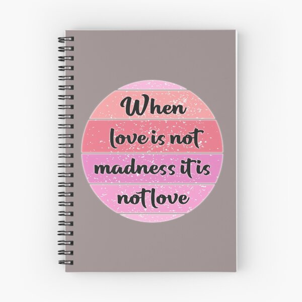 Item preview, when love is not madness it is not love designed and sold by fricostyle.