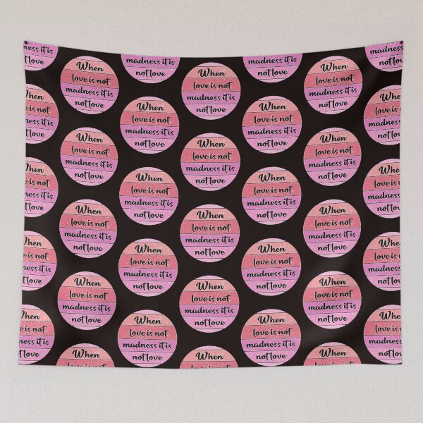 Item preview, when love is not madness it is not love designed and sold by fricostyle.