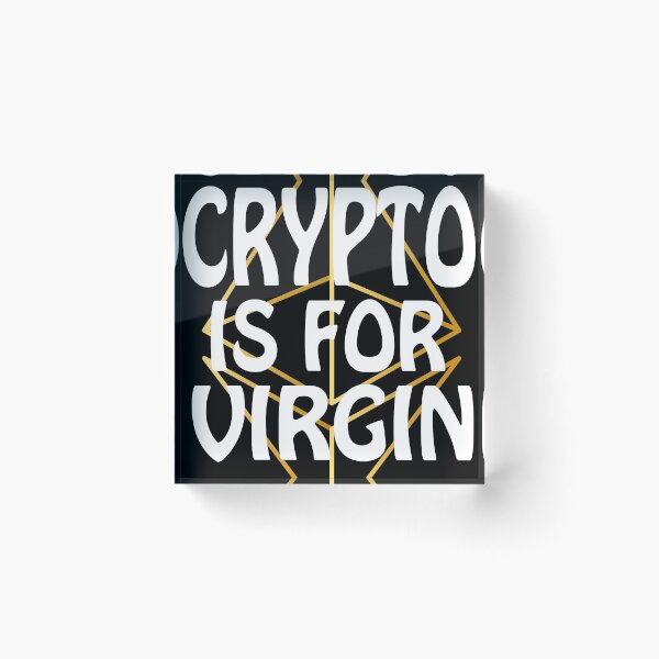 Item preview, Crypto Is for Virgins Funny Digital Currency Bitcoin designed and sold by CoolButFunny.