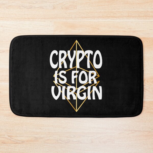 Item preview, Crypto Is for Virgins Funny Digital Currency Bitcoin designed and sold by CoolButFunny.