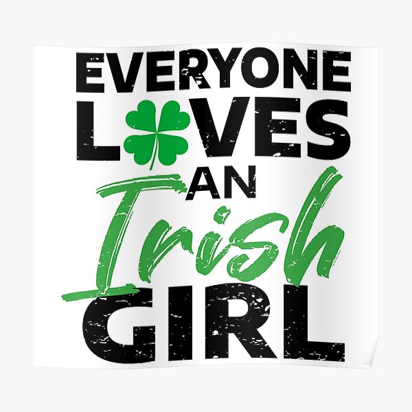 everyone-loves-an-irish-girl-poster-for-sale-by-sililart-redbubble