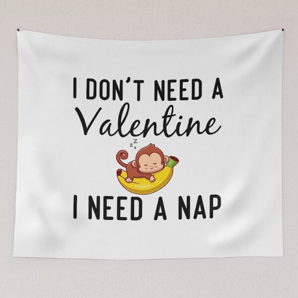 Item preview, Funny Valentines Nap Quote, I Don't Need a Valentine I Need a Nap Design, Cool Valentines Nap designed and sold by Mouadox ★★★★★.