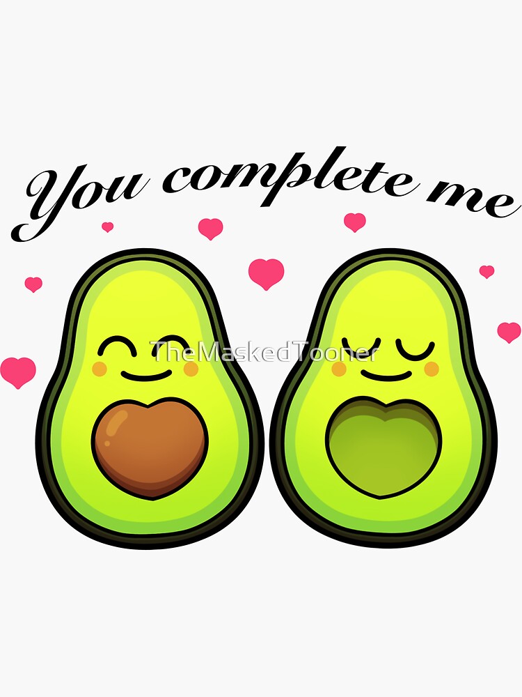 You Complete Me Avocado Love Sticker By Themaskedtooner Redbubble