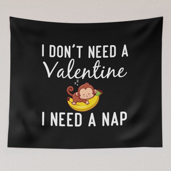 Item preview, Funny Valentines Nap Quote, I Don't Need a Valentine I Need a Nap Design, Cool Valentines Nap designed and sold by Mouadox ★★★★★.