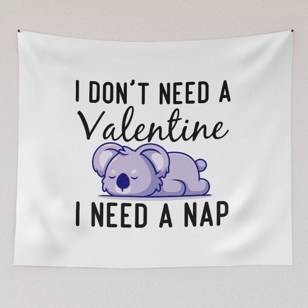 Item preview, Funny Valentines Nap Quote, I Don't Need a Valentine I Need a Nap Design, Cool Valentines Nap designed and sold by Mouadox ★★★★★.