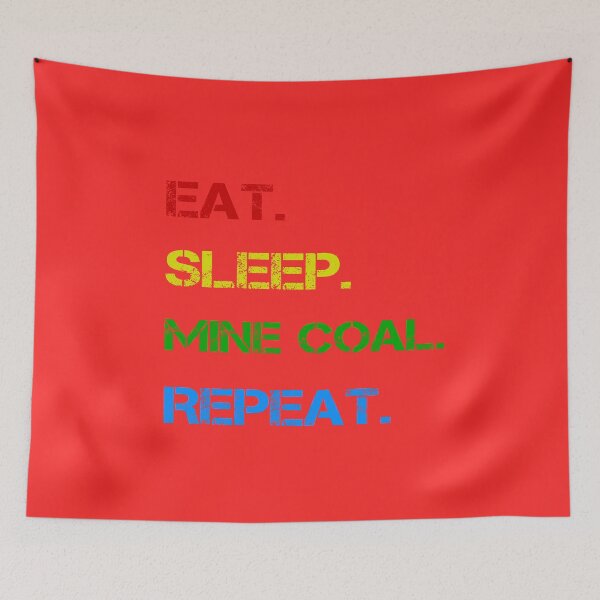 Item preview, Eat Sleep Mine Coal designed and sold by rachidhaz.