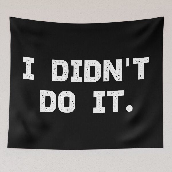 Item preview, I Didn't Do It. - White Text  designed and sold by SarahJisri.