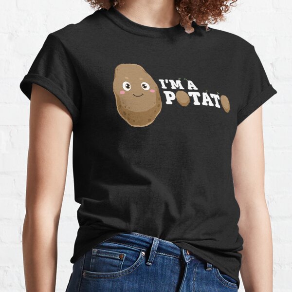 i am a potato t shirt