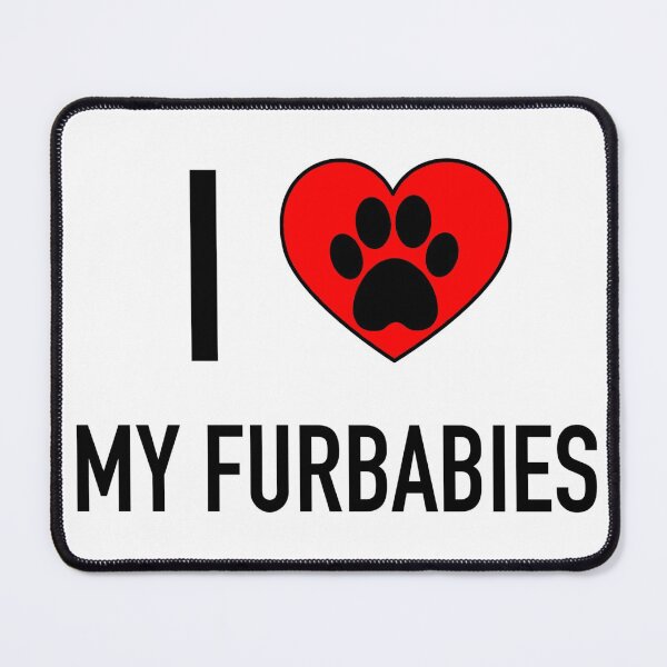 Item preview, I love my furbabies designed and sold by sjwat.