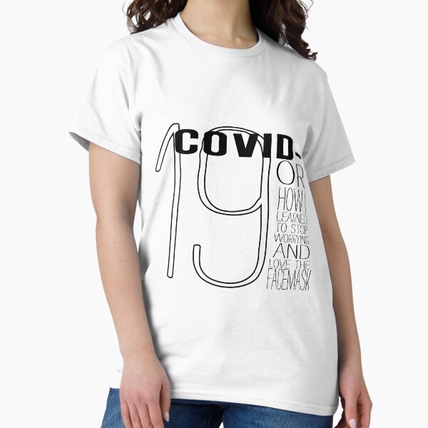 Item preview, Covid-19 OR: How I Learned to Stop Worrying and Love the Facemask designed and sold by Stinky1138.