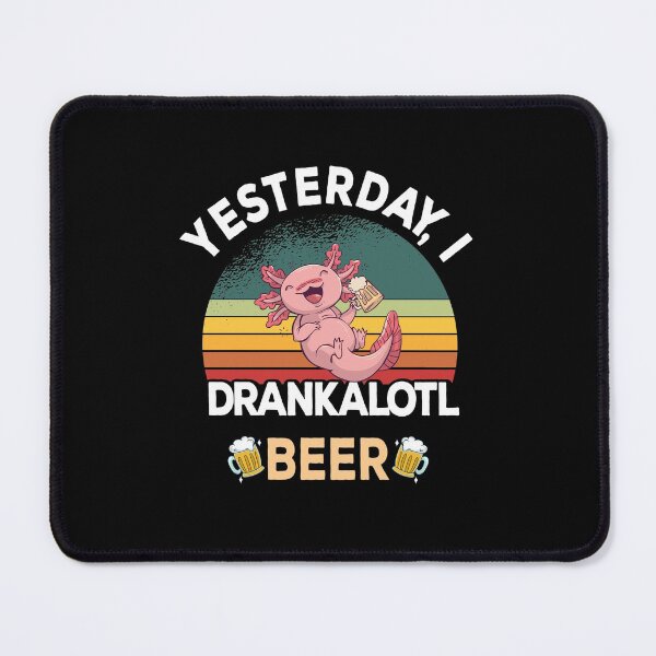 Item preview, Yesterday I Drankalotl Beer | Axolotl Beer designed and sold by ZzCorezZ.