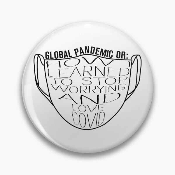 Item preview, Global Pandemic OR: How I Learned to Stop Worrying and Love Covid designed and sold by Stinky1138.