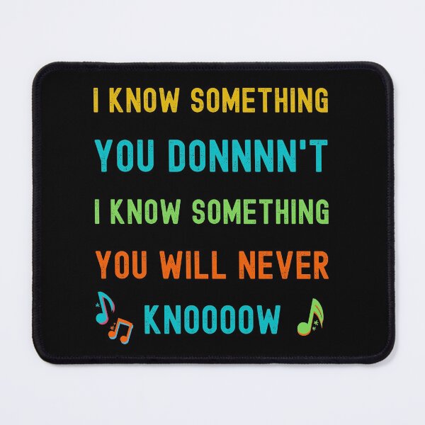 Item preview, I know something you don't I know something you will never know designed and sold by appareltolove.