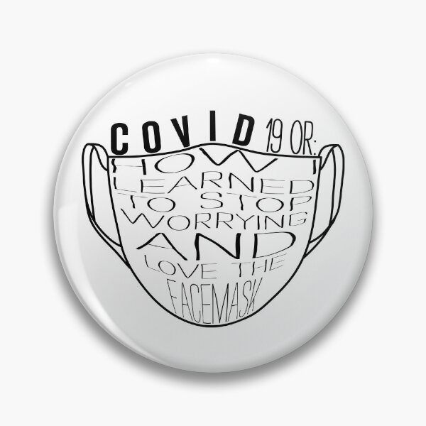 Item preview, Covid-19 OR: How I Learned to Stop Worrying and Love the Facemask (Facemask edition) designed and sold by Stinky1138.