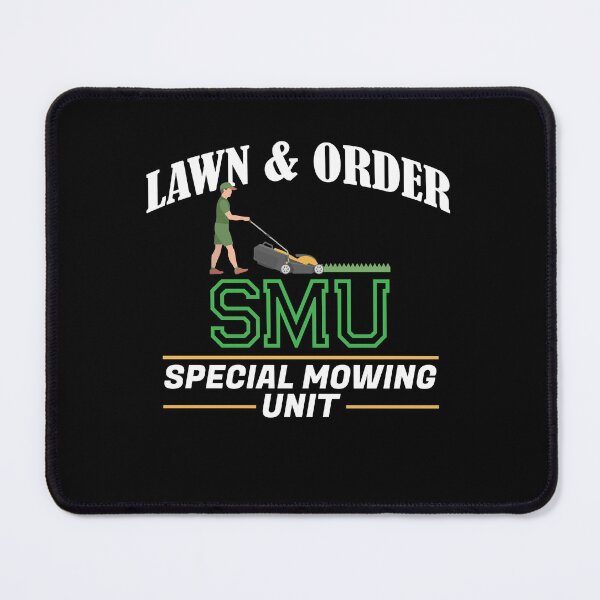 Item preview, Lawn And Order SMU Special Mowing Unit Funny Dad Mower designed and sold by Dressed For  Duty.