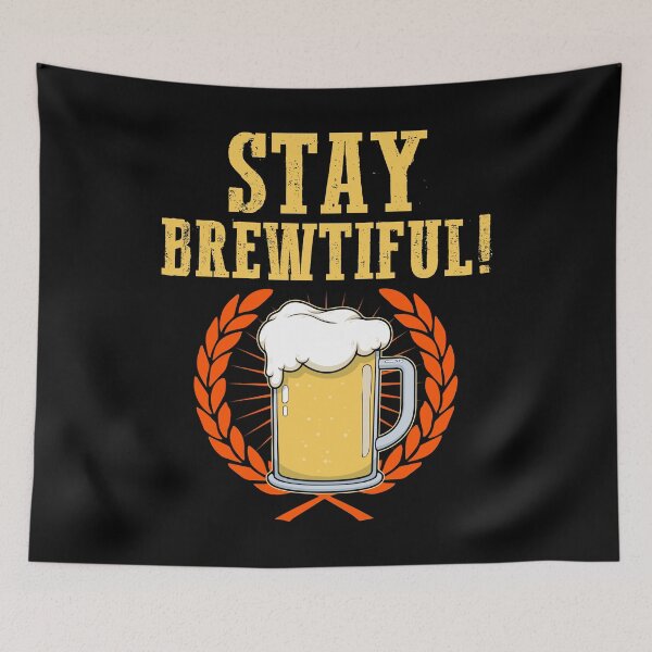 Item preview, Stay Brewtiful Craft Beer Drinkers Brewing print designed and sold by jakehughes2015.