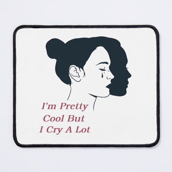 Item preview, I'm Pretty Cool But I Cry A Lot designed and sold by Graceland Memphis.