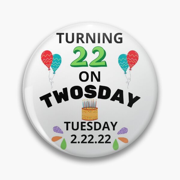 Item preview, Turning 22 On Twosday Tuesday 2.22.22 - 22nd Birthday designed and sold by NotablyDesigned.