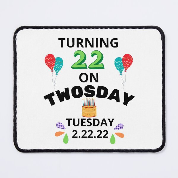 Item preview, Turning 22 On Twosday Tuesday 2.22.22 - 22nd Birthday designed and sold by NotablyDesigned.