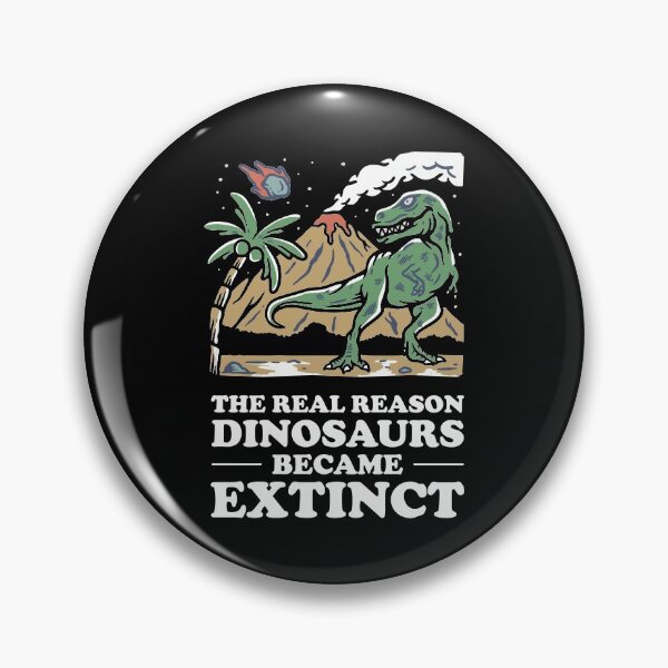 Item preview, The real reason dinosaurs became extinct - Death By Volcano designed and sold by crazycollective.