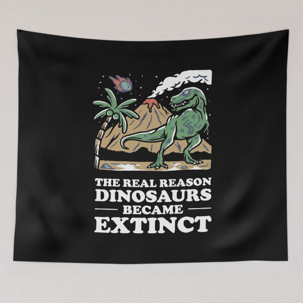 Item preview, The real reason dinosaurs became extinct - Death By Volcano designed and sold by crazycollective.