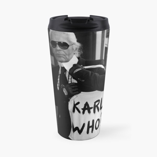 karl lagerfeld; karl who? Travel Mug