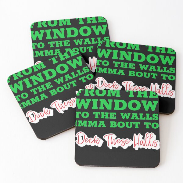 Item preview, From the Window to the Wall Imma Bout to Deck These Halls designed and sold by RobertRogers6.