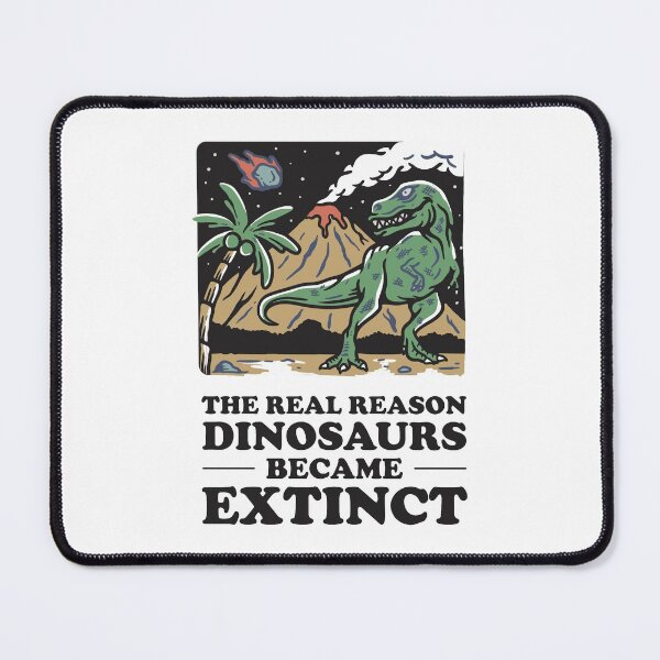 Item preview, The real reason dinosaurs became extinct - Death By Volcano designed and sold by crazycollective.