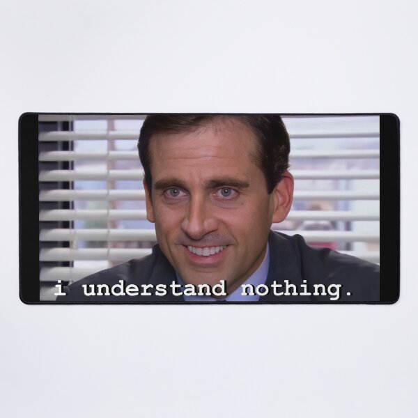 Item preview, I understand nothing - Michael Scott - The Office designed and sold by sjwat.