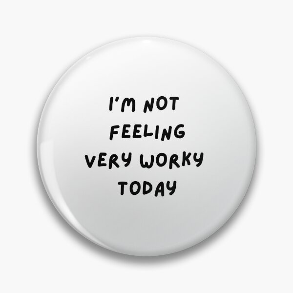 Item preview, Not Feeling Very Worky designed and sold by 52andretired.
