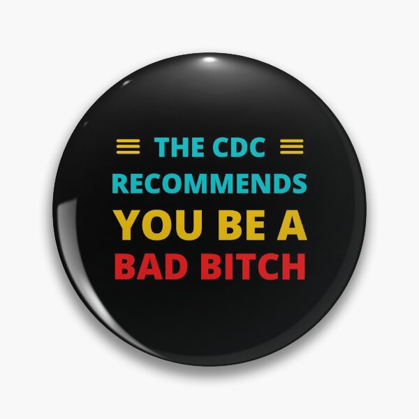Item preview, The CDC Recommends You Be a Bad Bitch designed and sold by appareltolove.