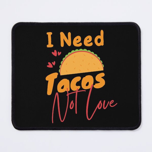 Item preview, I Need Tacos Not Love designed and sold by Lounaadam.