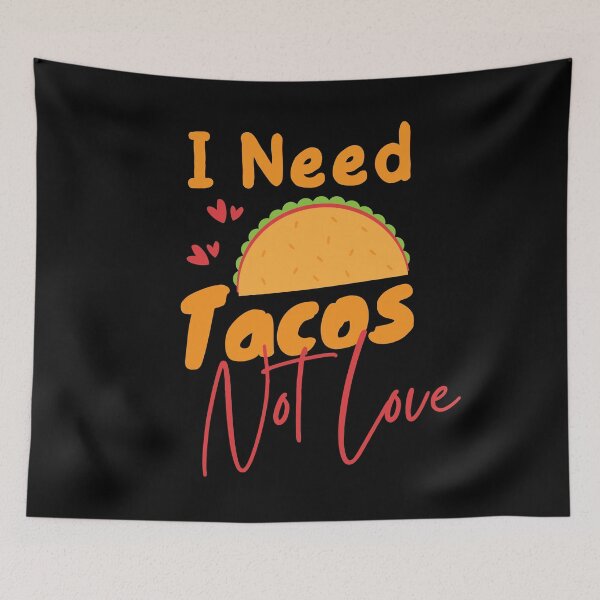 Item preview, I Need Tacos Not Love designed and sold by Lounaadam.