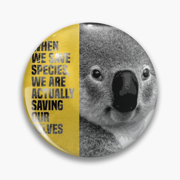 Item preview, when we save species, we are actually saving ourselves.(endangered animal koala) designed and sold by challengecafe.