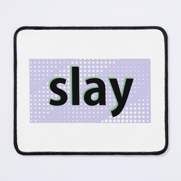 Item preview, Slay designed and sold by SrirachaEnvy.