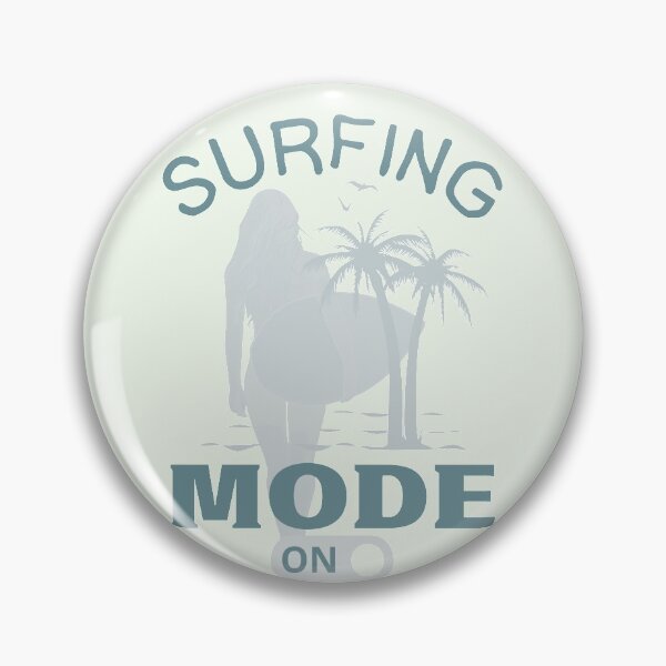 Item preview,  Surfing Mode On - Surfer Surf Hobby designed and sold by ViewerEqualsPhoton.