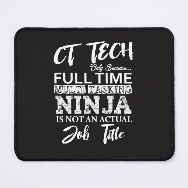 Item preview, CT TECH GIFT, Funny Cat Scan Tech Full Time Ninja designed and sold by algerdlvereen.