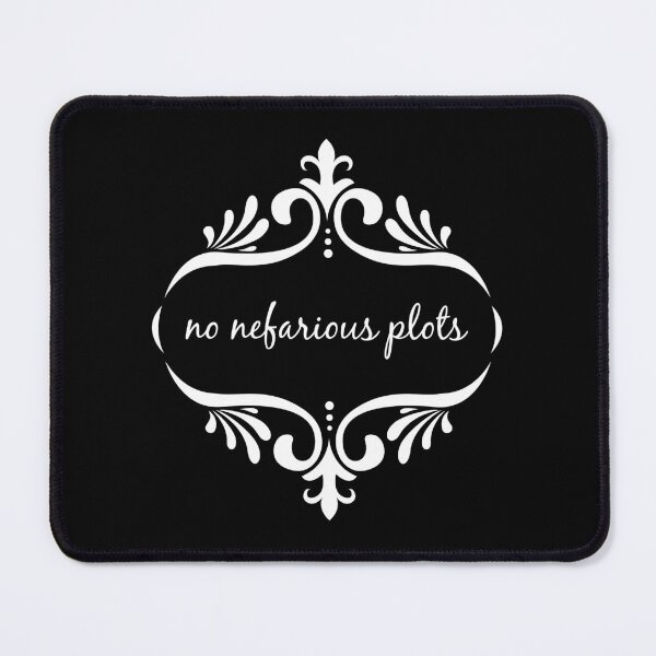 Item preview, No Nefarious Plots designed and sold by tachipaws.