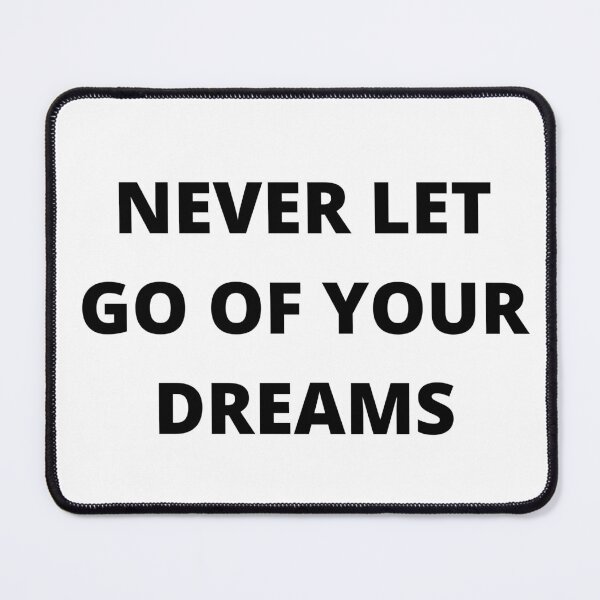 Item preview, Never Let Go Of Your Dreams designed and sold by Mywaymylife.
