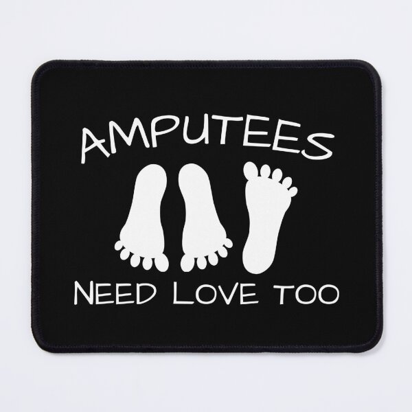 Item preview, Amputees Need Love Too - Funny Cool Amputated Broken Leg Joke Gift Design designed and sold by GhaliSmith.