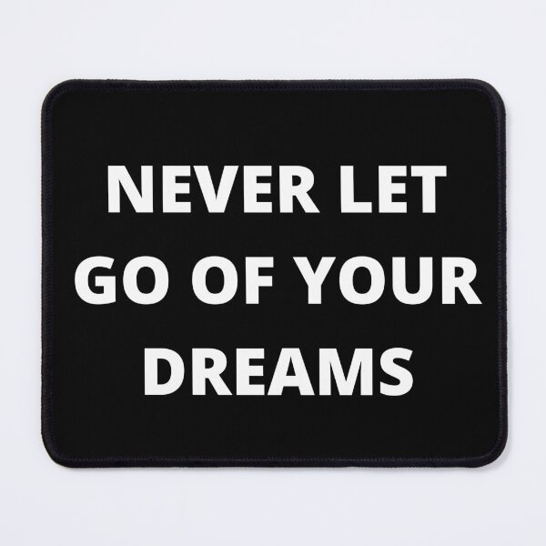 Item preview, Never Let Go Of Your Dreams designed and sold by Mywaymylife.