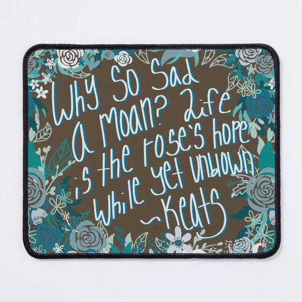 Item preview, Why So Sad a Moan John Keats  designed and sold by Krystal  Thomas.