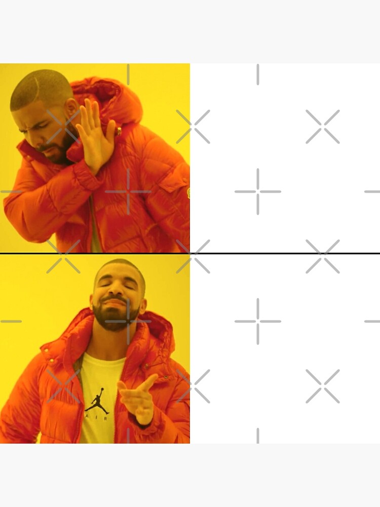 Drake Yes No Meme Template