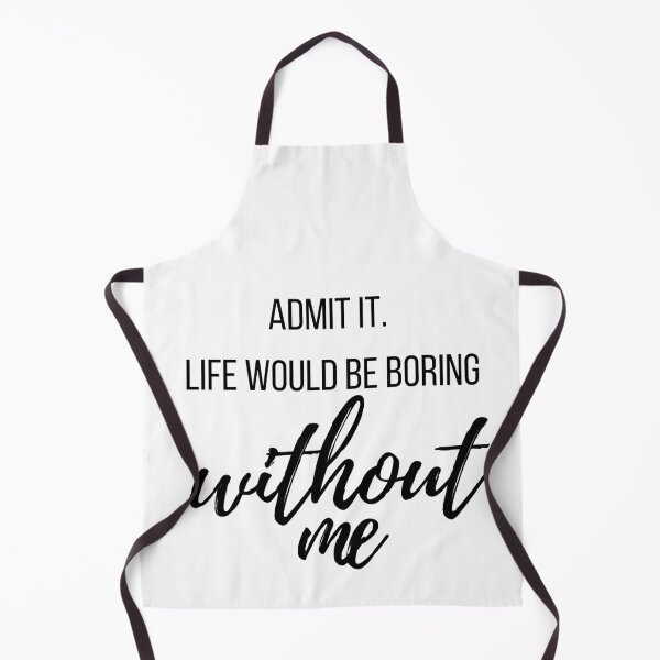 Item preview, admit it life would be boring designed and sold by travelnerd.