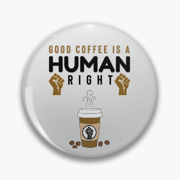 Item preview, GOOD COFFEE IS A HUMAN RIGHT designed and sold by Hussain Shirts.