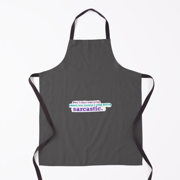 Item preview, Don’t worry about me unless I stop being sarcastic  designed and sold by system51.