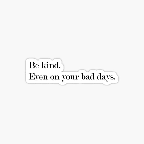 Be Kind. Sticker