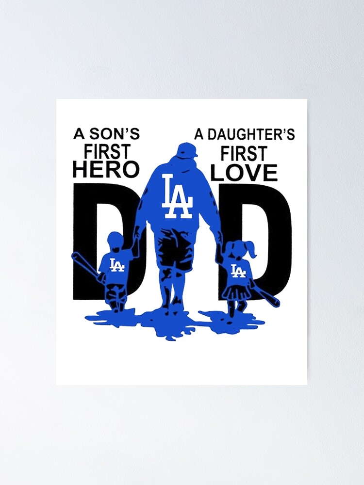 A son's first hero a daughter's first love Los Angeles Dodgers